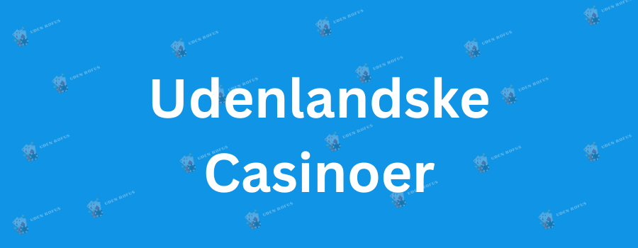 Casino Online Uden Om Rufus En Guide til Nydelse og Sikkerhed